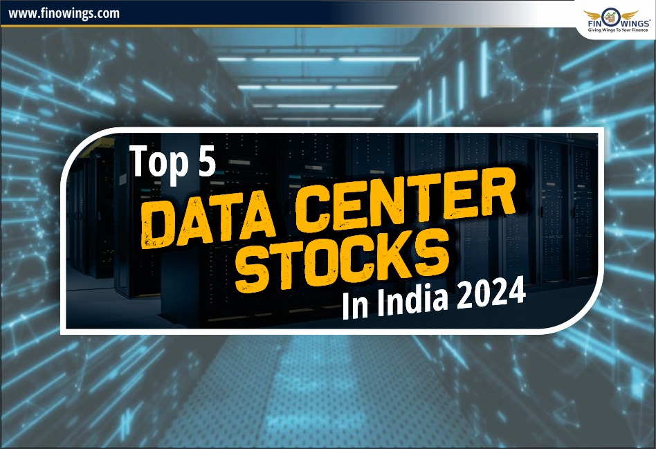 Top 5 Data Center Stocks in India 2024: Invest In Growing India
